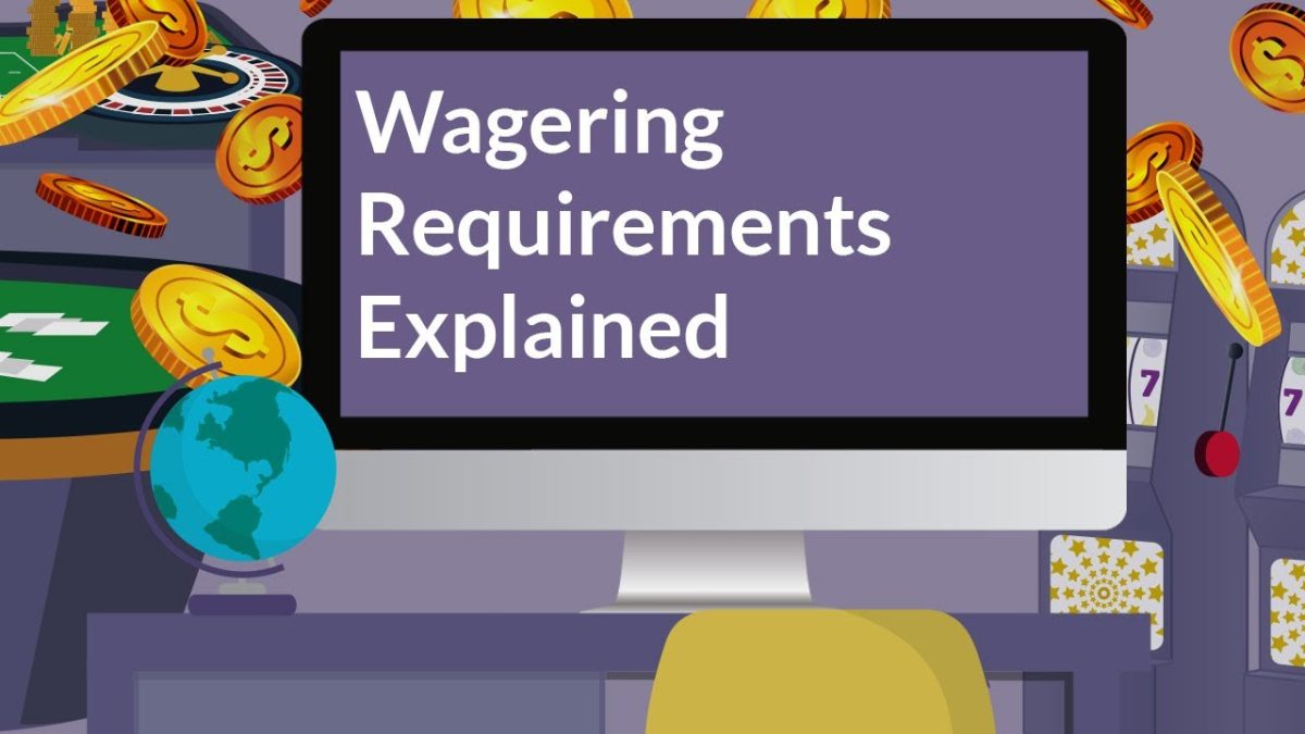 Understanding Wagering Requirements